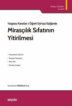 Yargıtay Kararları / Öğreti Görüşü EşliğindeMirasçılık Sıfatının Yitirilmesi