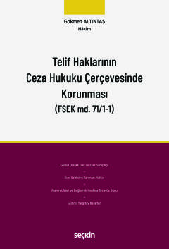 Telif Haklarının Ceza Hukuku Çerçevesinde Korunması (FSEK md.71/1–1)
