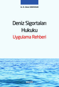 Deniz Sigortaları Hukuku Uygulama Rehberi