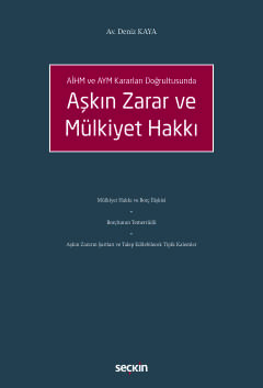 AİHM ve AYM Kararları DoğrultusundaAşkın Zarar ve Mülkiyet Hakkı