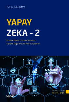 Yapay Zeka – 2 Bulanık Mantık, Uzman Sistemler, Genetik Algoritma ve Hibrit Sistemler