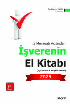 İş Mevzuatı Açısındanİşverenin El Kitabı 2025 (Açıklamalar – Belge Örnekleri)