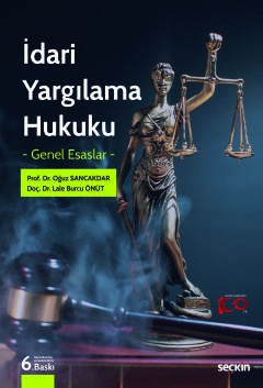 İdari Yargılama Hukuku – Genel Esaslar –
