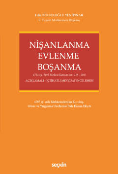 Nişanlanma – Evlenme – Boşanma 4721 sy. Türk Medeni Kanunu (M. 118 – 201)