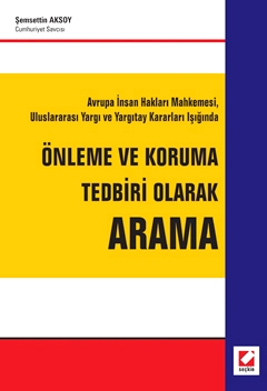 Yargıtay Kararları IşığındaÖnleme ve Koruma Tedbiri Olarak Arama