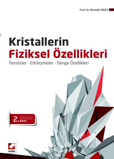 Kristallerin Fiziksel Özellikleri Tensörler – Etkileşmeler – Denge Özellikleri