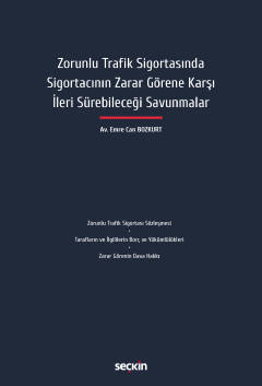 Zorunlu Trafik Sigortasında Sigortacının Zarar Görene Karşı İleri Sürebileceği Savunmalar