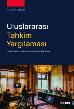 Uluslararası Tahkim Yargılaması  (Dava Yönetimi ve Uyuşmazlık Çözüm Teknikleri)
