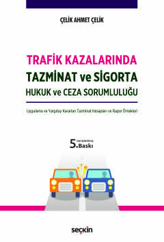 Trafik Kazalarında Tazminat ve Sigorta Hukuk ve Ceza Sorumluluğu
