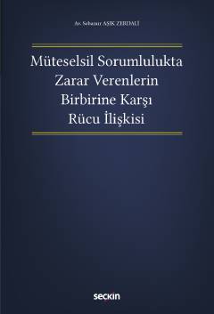 Müteselsil Sorumlulukta Zarar Verenlerin Birbirine Karşı Rücu İlişkisi