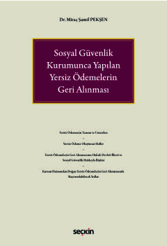 Sosyal Güvenlik Kurumunca Yapılan Yersiz Ödemelerin Geri Alınması