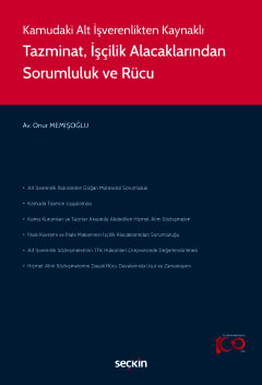 Kamudaki Alt İşverenlikten KaynaklıTazminat, İşçilik Alacaklarından Sorumluluk ve Rücu