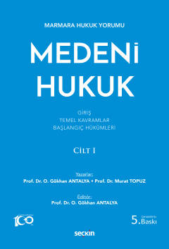 Marmara Hukuk YorumuMedeni Hukuk Cilt: I (Giriş – Temel Kavramlar – Başlangıç Hükümleri)