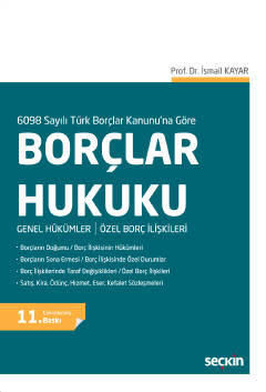 6098 Sayılı Türk Borçlar Kanunu'na GöreBorçlar Hukuku Genel Hükümler / Özel Borç İlişkileri