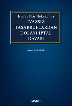 İcra ve İflâs Hukukundaİvazsız Tasarruflardan Dolayı İptal Davası