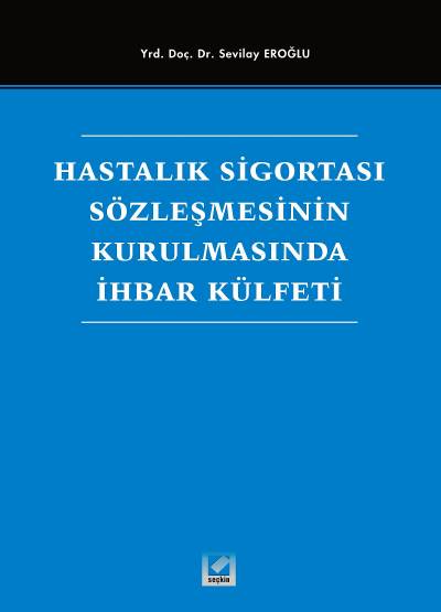 Hastalık Sigortası Sözleşmesinin Kurulmasında İhbar Külfeti
