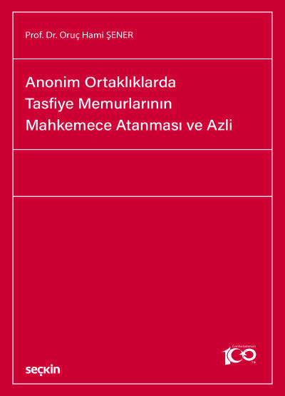 Anonim Ortaklıklarda Tasfiye Memurlarının Mahkemece Atanması ve Azli