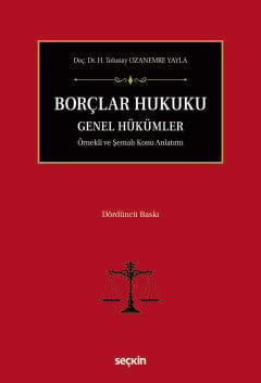 Borçlar Hukuku Genel Hükümler
 Örnekli ve Şemalı Konu Anlatımı Doç. Dr. H. Tolunay Ozanemre Yayla  - Kitap