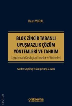 Blok Zincir Tabanlı Uyuşmazlık Çözüm Yöntemleri ve Tahkim Basri Vural  - Kitap