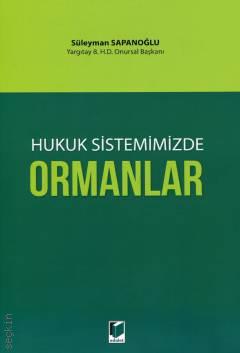 Hukuk Sistemimizde Ormanlar Süleyman Sapanoğlu  - Kitap