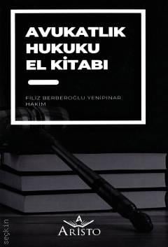 Avukatlık Hukuku El Kitabı Filiz Berberoğlu Yenipınar  - Kitap