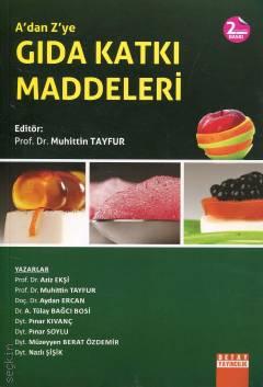 A'dan Z'ye Gıda Katkı Maddeleri Prof. Dr. Muhittin Tayfur  - Kitap