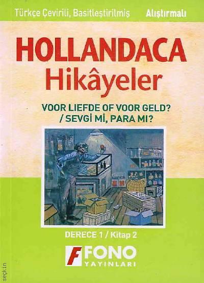 Türkçe Çevirili, Basitleştirilmiş – Alıştırmalı Hollandaca Hikayeler, Sevgi mi, Para mı? Derece – 1 / Kitap – 2 Yazar Belirtilmemiş  - Kitap