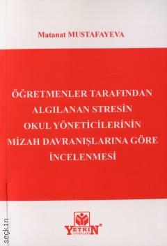 Öğretmenler Tarafından Algılanan Stresin Okul Yöneticilerinin Mizah Davranışlarına Göre İncelenmesi