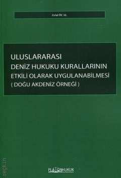 Uluslararası Deniz Hukuku Kurallarının Etkili Olarak Uygulanabilmesi: Doğu Akdeniz Örneği 