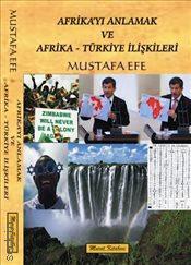 Afrika'yı Anlamak ve Afrika Türkiye İlişkileri Mustafa Efe