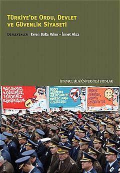 Türkiye'de Ordu, Devlet ve Güvenlik Siyaseti Evren Balta, İsmet Akça  - Kitap