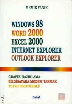 Windows 98 - Word 2000 - Excel 2000 - Internet Explorer - Outlook Explorer Memik Yanık