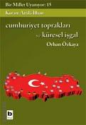 Cumhuriyet Toprakları ve Küresel İşgal Orhan Özkaya  - Kitap