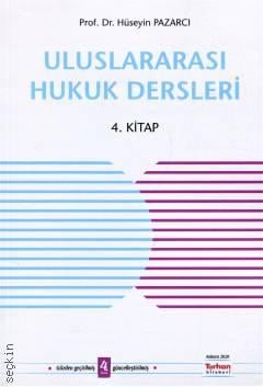 Uluslararası Hukuk Dersleri (4. Kitap) Prof. Dr. Hüseyin Pazarcı  - Kitap