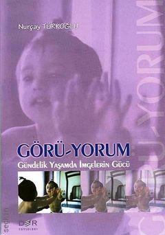Görüyorum Gündelik Yaşamda İmgelerin Gücü Nurçay Türkoğlu  - Kitap