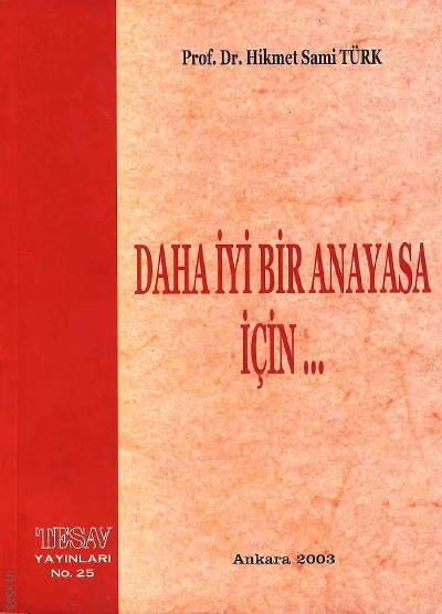 Daha İyi Bir Anayasa İçin Prof. Dr. Hikmet Sami Türk  - Kitap