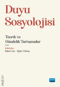 Duyu Sosyolojisi Teorik ve Gündelik Tartışmalar İslam Can, Ejder Ulutaş  - Kitap