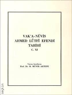 Vak'a–Nüvis Ahmet Lûtfî Efendi Tarihi Cilt:11 M. Münir Aktepe  - Kitap