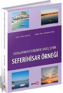 Uluslararası Turizmde Yavaş Şehir: Seferihisar Örneği Afet Çağay, Prof. Dr. Hüsniye Örs  - Kitap