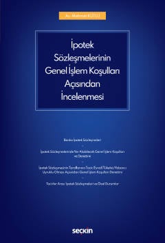 İpotek Sözleşmelerinin Genel İşlem Koşulları Açısından İncelenmesi Mehmet Kutlu