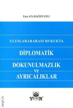 Diplomatik Dokunulmazlık ve Ayrıcalıklar Esra Ata Dağıstanlı