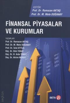 Finansal Piyasalar ve Kurumlar Prof. Dr. Ramazan Aktaş, Prof. Dr. M. Mete Doğanay  - Kitap