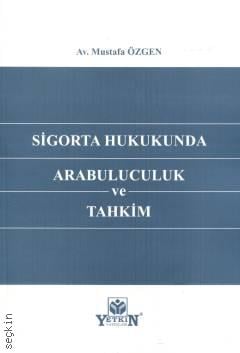 Sigorta Hukukunda Arabuluculuk ve Tahkim Mustafa Özgen