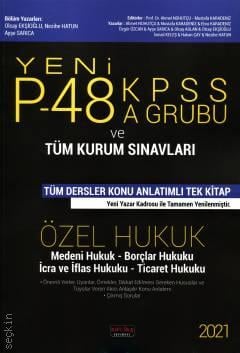 P–48 KPSS A Grubu Özel Hukuk Konu Anlatımlı Olcay Ekşioğlu, Nezihe Hatun, Ayşe Sarıca