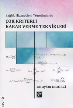 Sağlık Hizmetleri Yönetiminde Çok Kriterli Karar Verme Teknikleri

 Dr. Ayhan Demirci  - Kitap