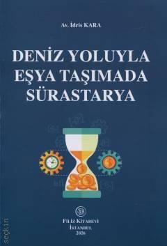 Deniz Yoluyla Eşya Taşımada Sürastarya Av. İdris Kara  - Kitap