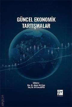 Güncel Ekonomik Tartışmalar Doç. Dr. Ahmet Arif Eren, Doç. Dr. Ali Eren Alper  - Kitap