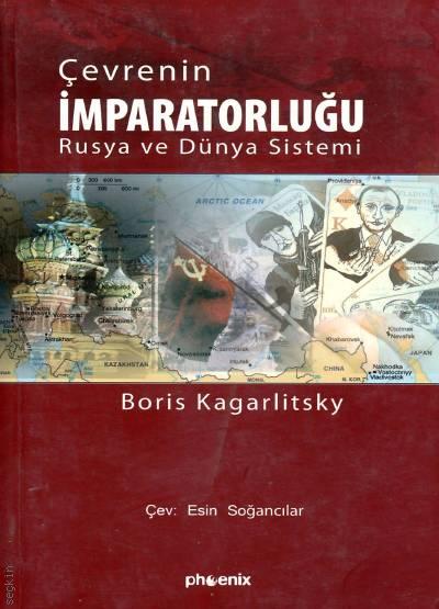 Çevrenin İmparatorluğu Rusya ve Dünya Sistemi Boris Kagarlitski  - Kitap