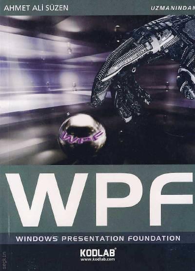 WPF (Windows Presentation Foundation) Ahmet Ali Süzen  - Kitap