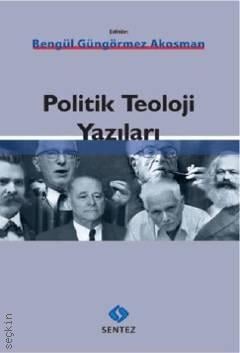 Politik Teoloji Yazıları Bengül Güngörmez Akosman  - Kitap